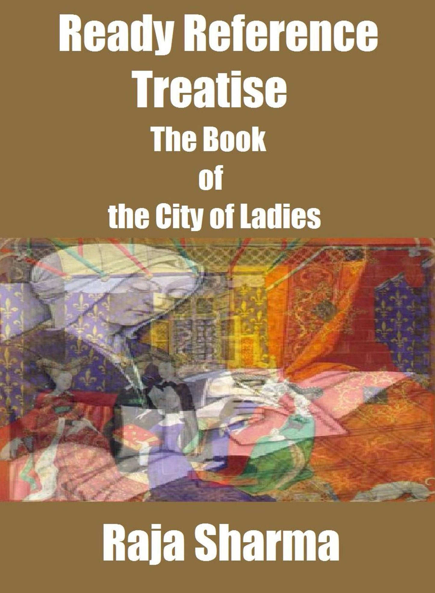 Ready Reference Treatise: The Book of the City of Ladies