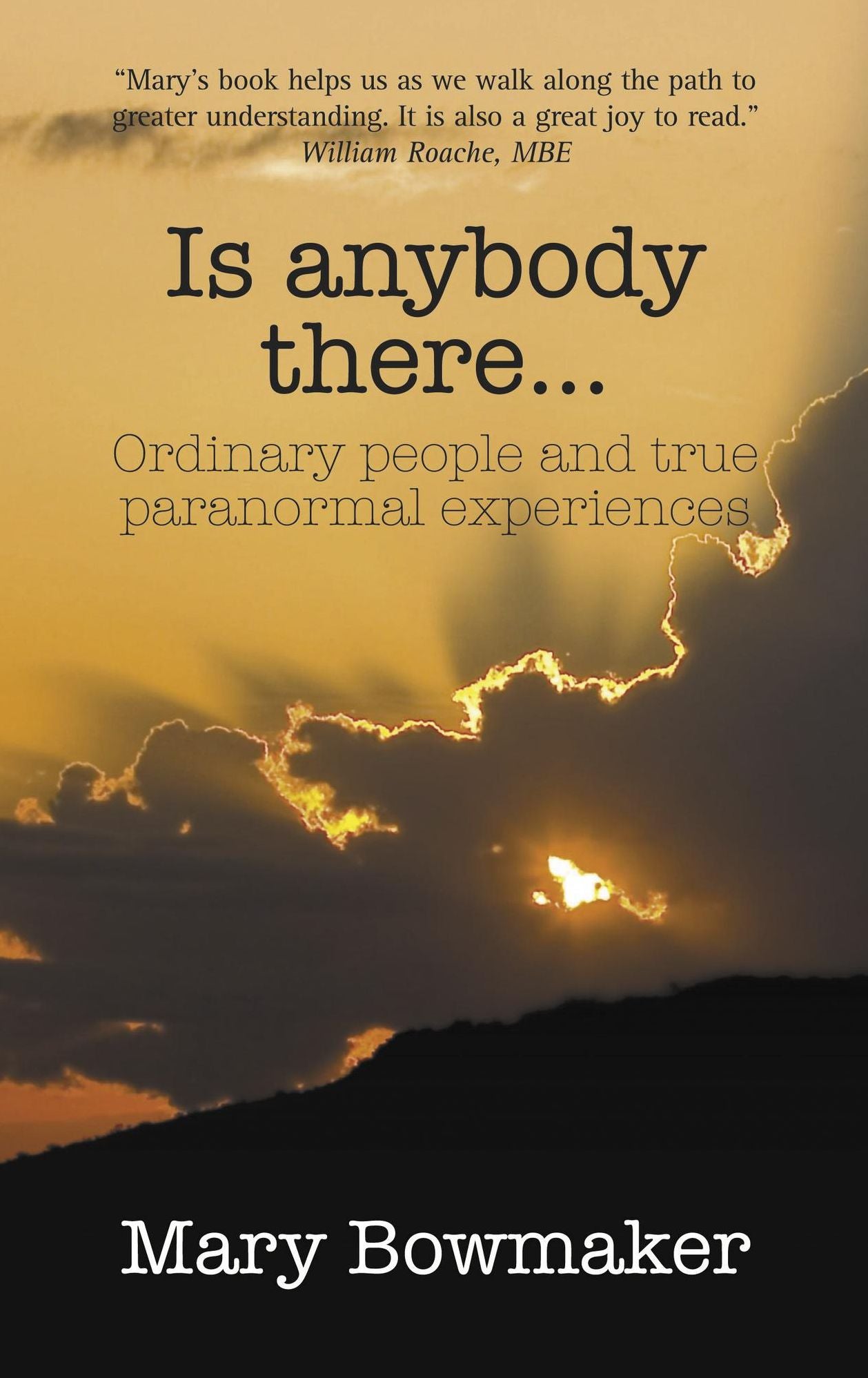 Is Anybody There...Ordinary People and True Paranormal Experiences