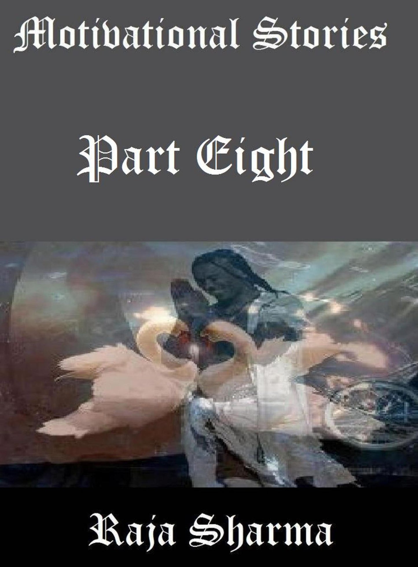 Motivational Stories: Part Eight