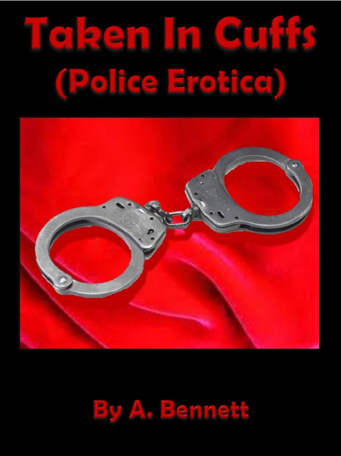 Taken in Cuffs II (Police Erotica)