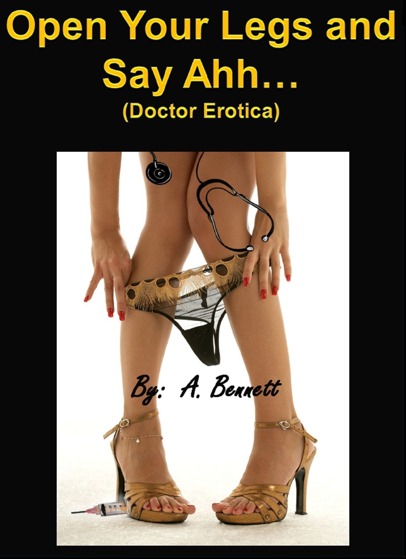 Open Your Legs and Say Ahh... (Doctor Erotica)