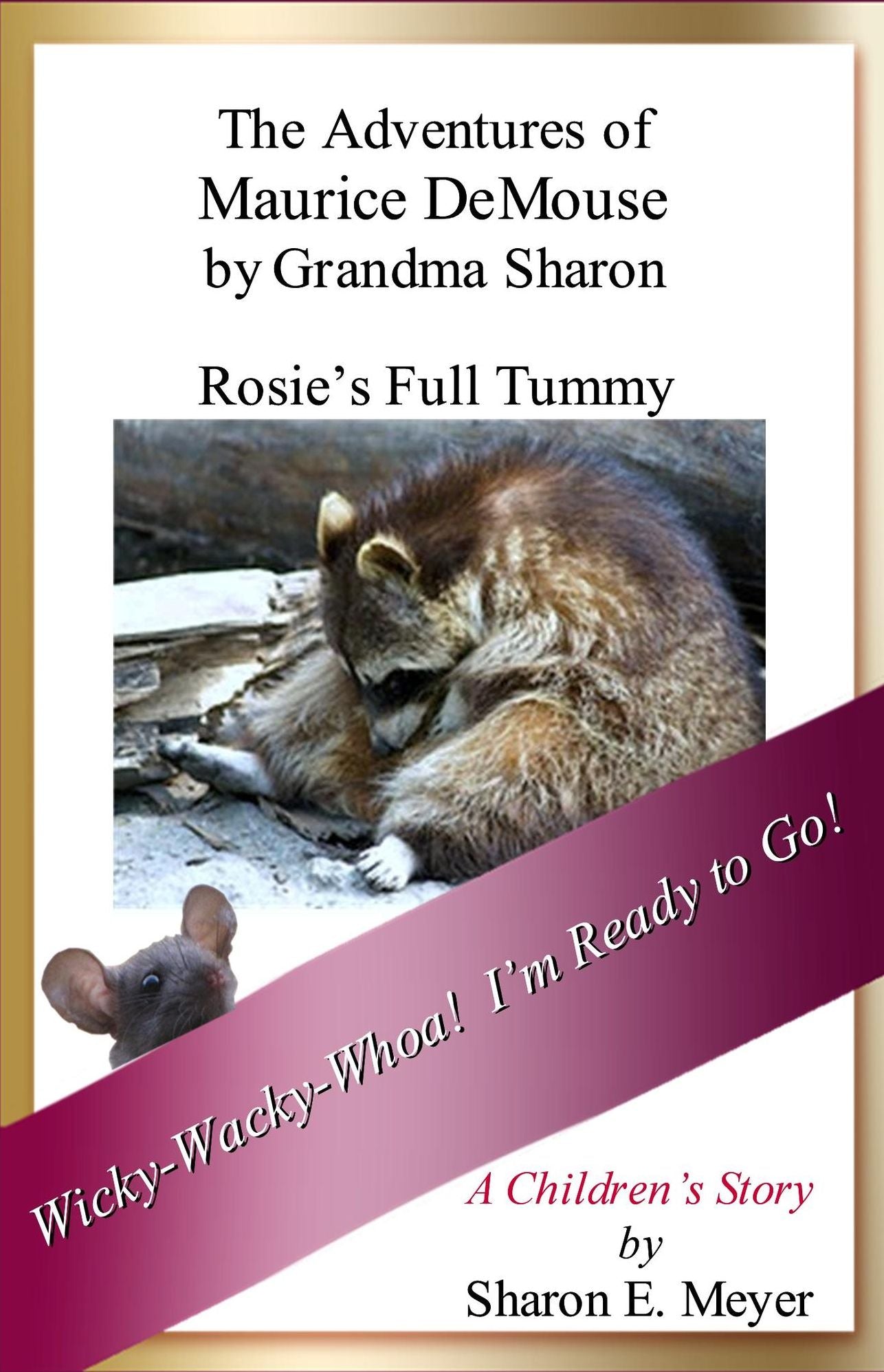 The Adventures of Maurice DeMouse by Grandma Sharon, Rosie's Full Tummy