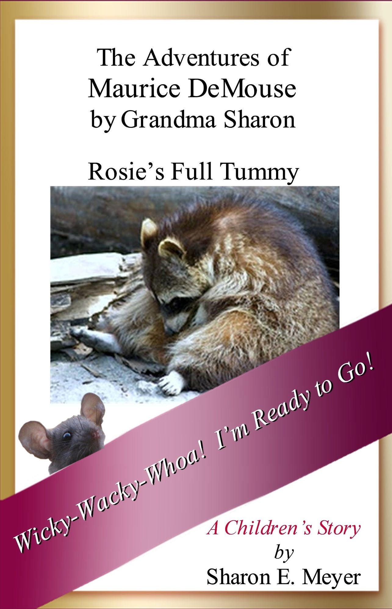 The Adventures of Maurice DeMouse by Grandma Sharon, Rosie's Full Tummy