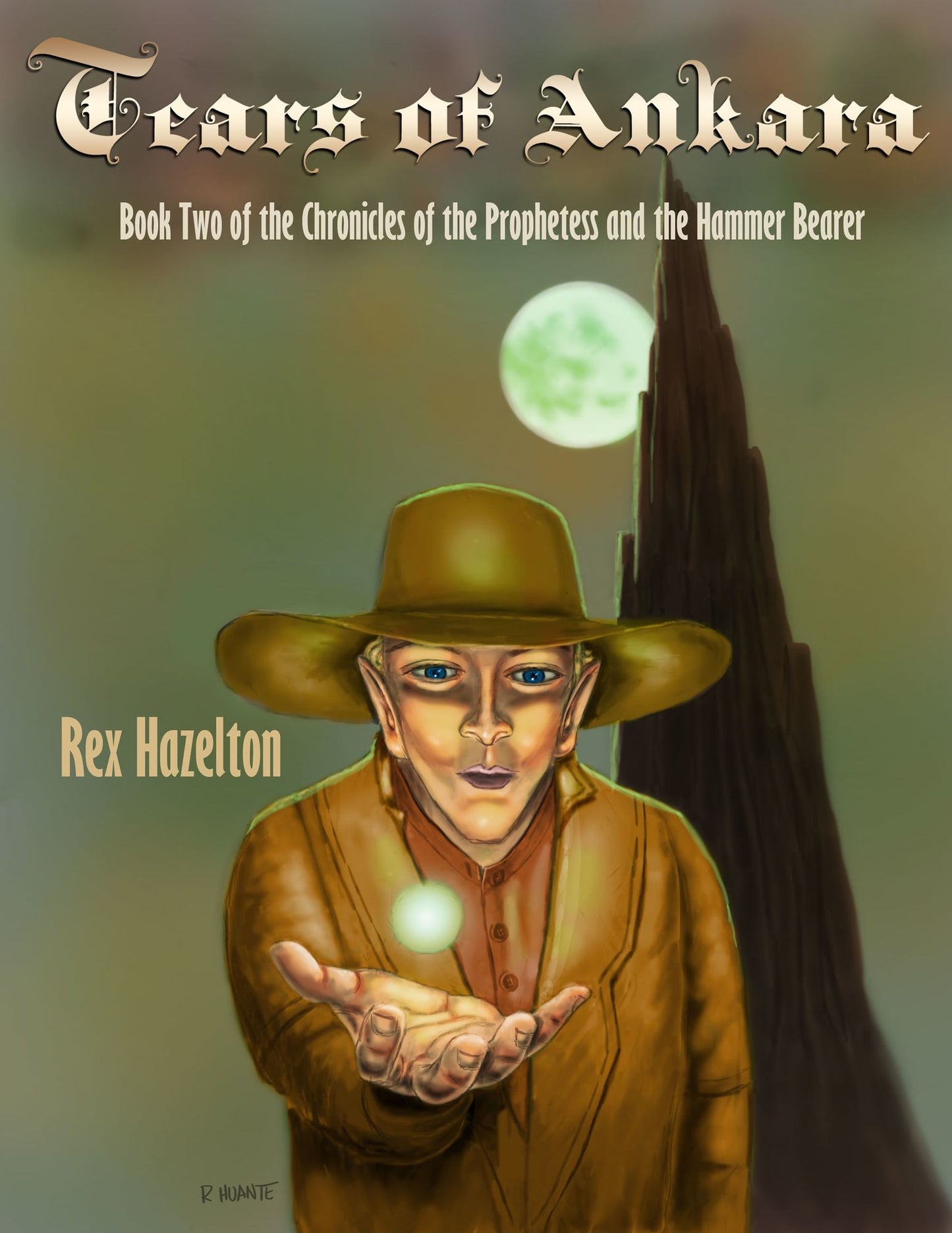 Tears of Ankara: Book Two of the Chronicles of the Prophetess and the Hammer Bearer