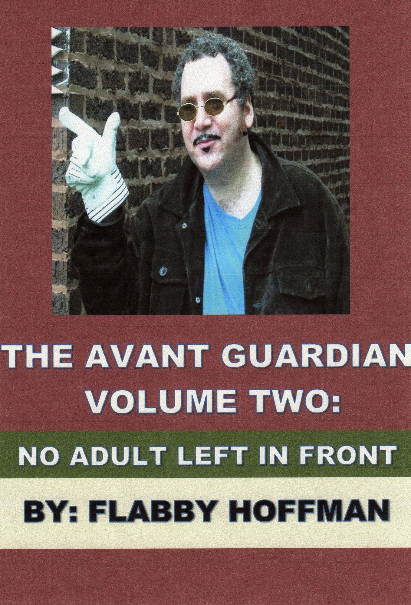 The Avant Guardian: Volume Two: No Adult Left In Front