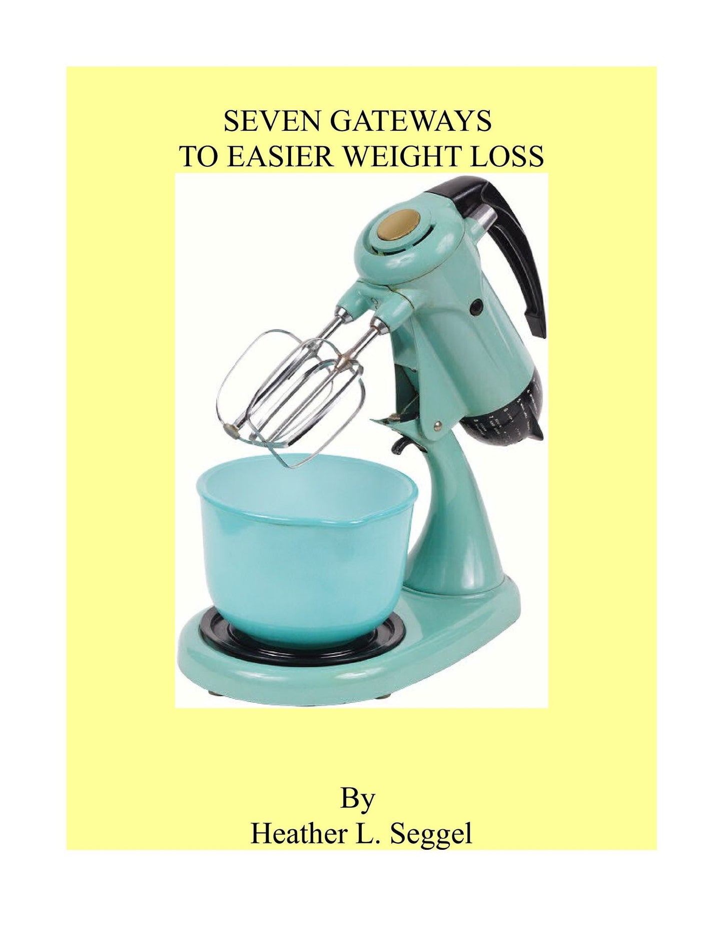 Seven Gateways to Easier Weight Loss