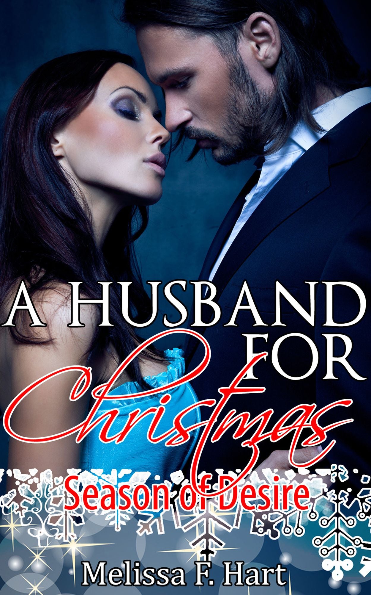 A Husband For Christmas (Season of Desire, Book 1) (Erotic Romance - Holiday Romance)
