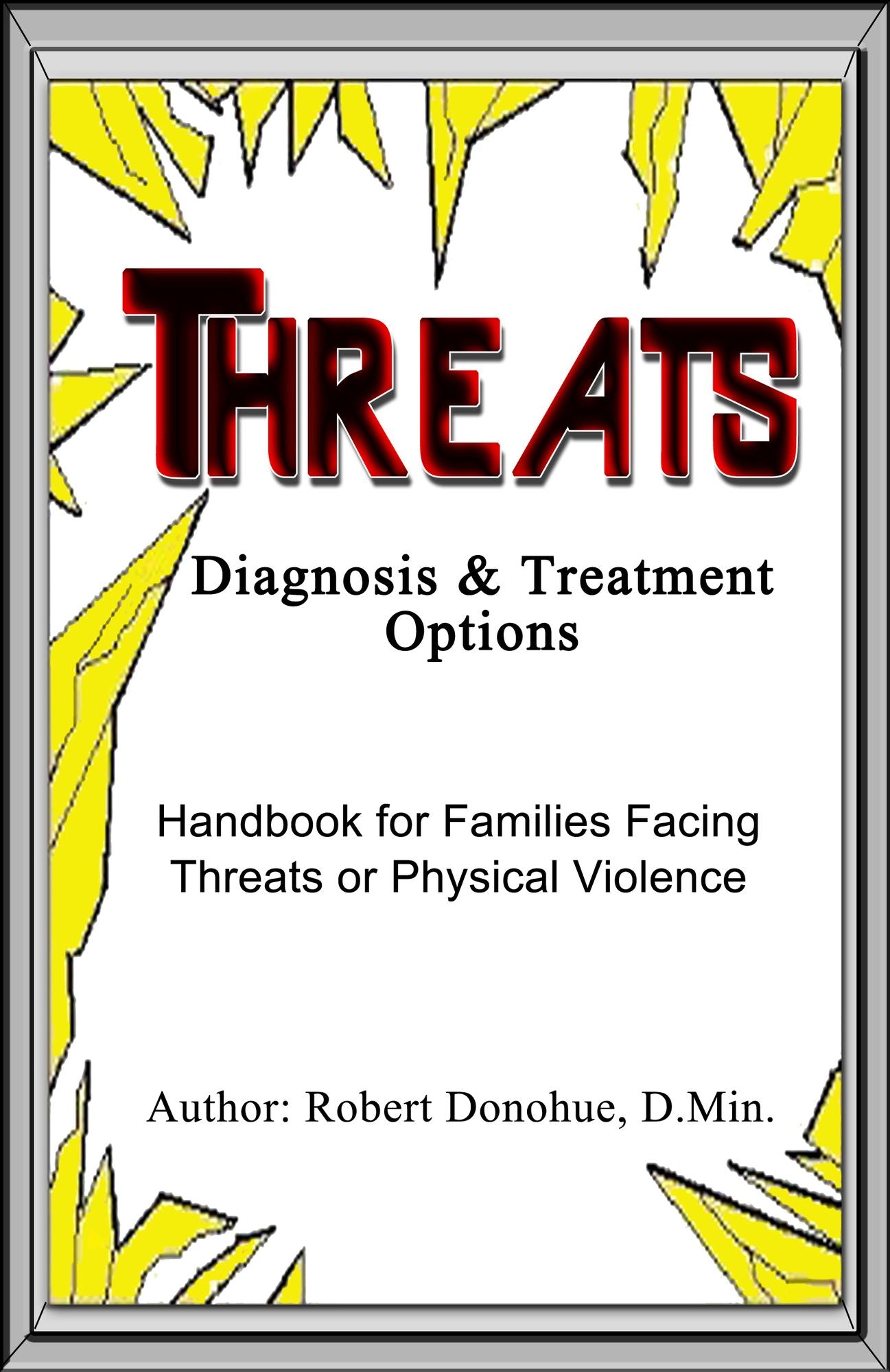 Threat: Diagnosis and Treatment Options - Handbook for Families Facing Threats or Physical Violence