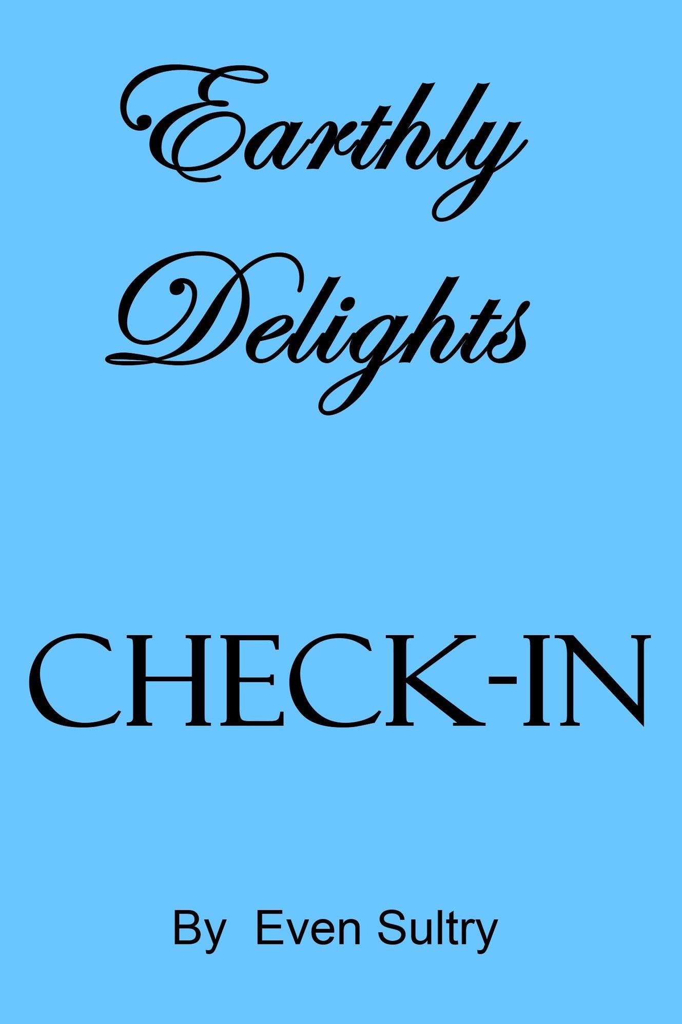Earthly Delights: Check In