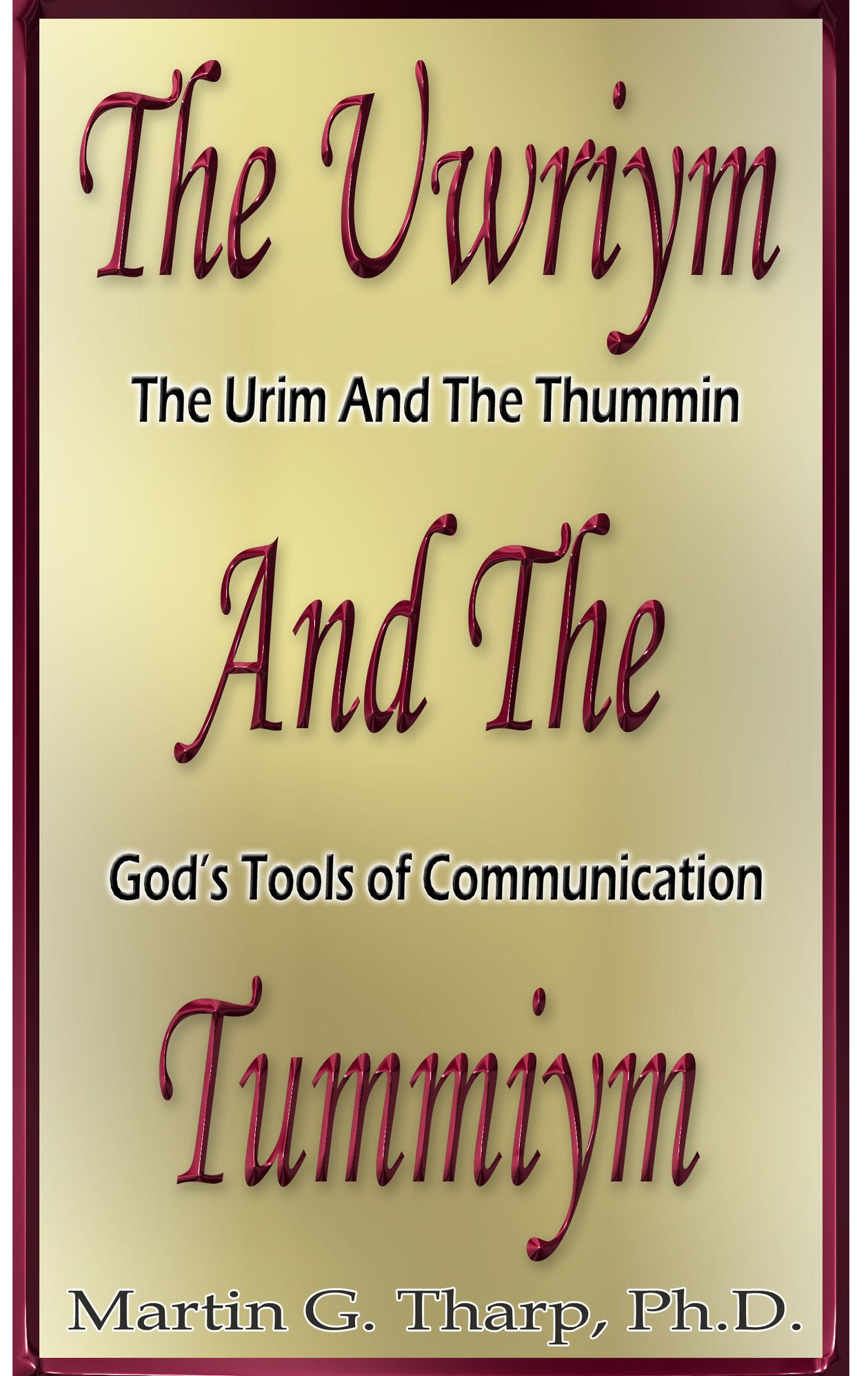The Uwriym and the Tummiym