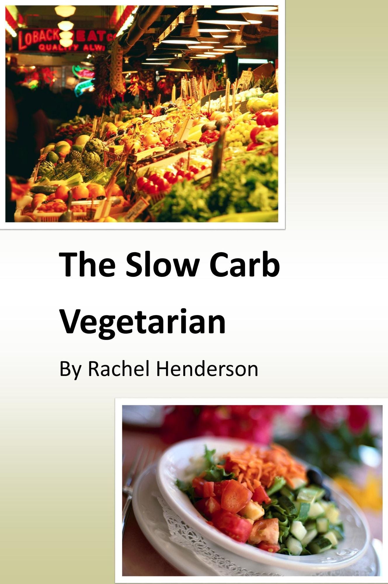 The Slow Carb Vegetarian