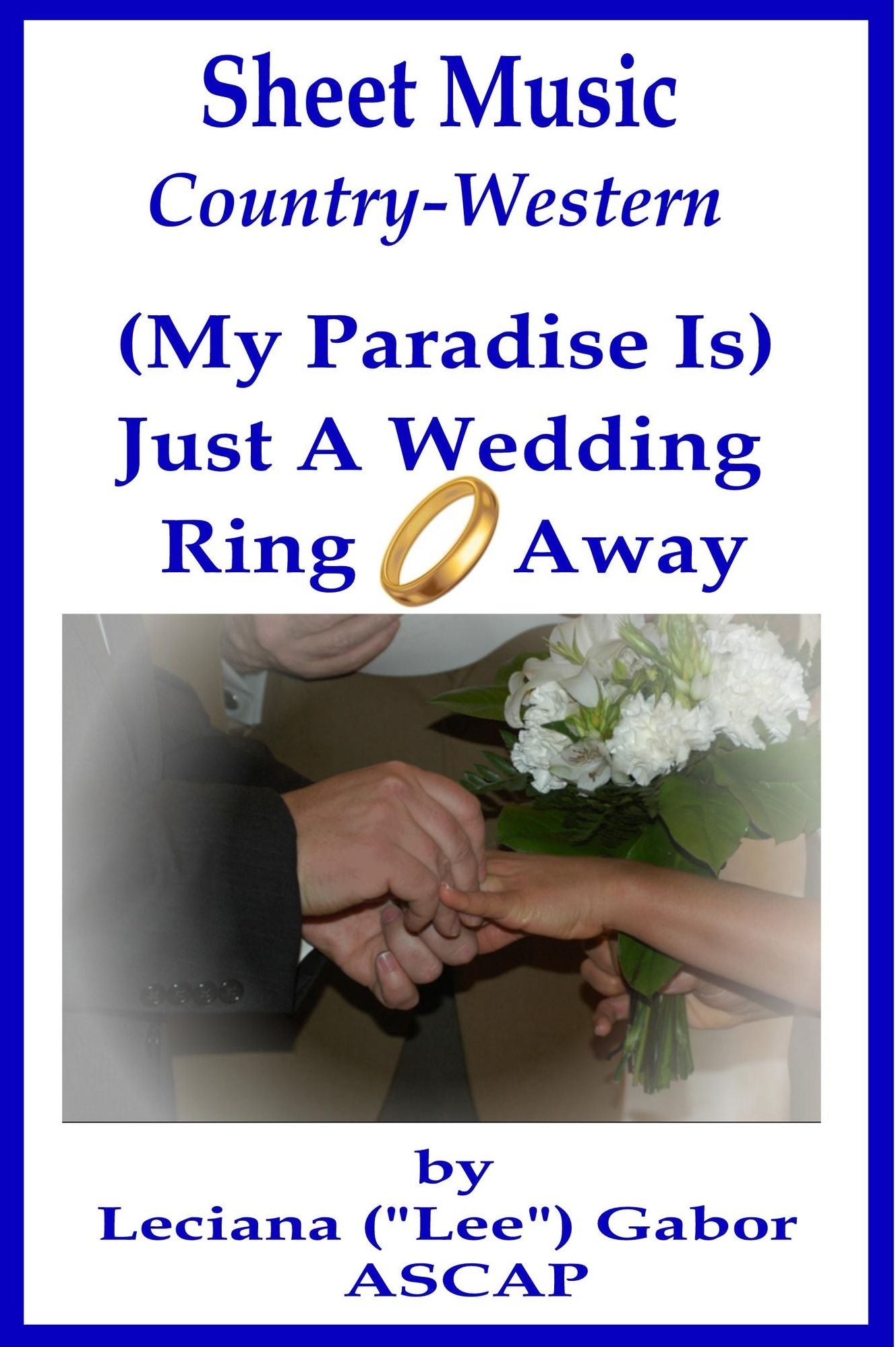 Sheet Music (My Paradise Is) Just A Wedding Ring Away