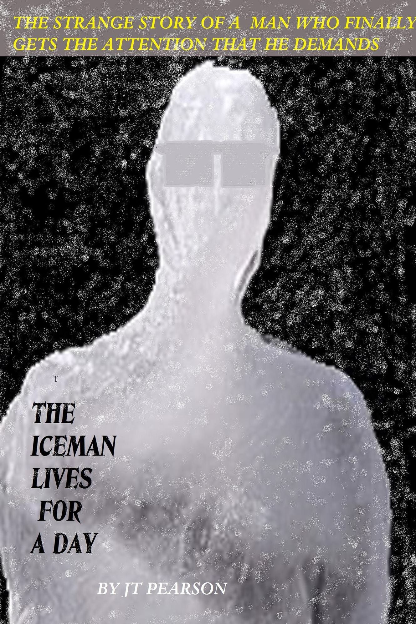 The Iceman Lives for One Day