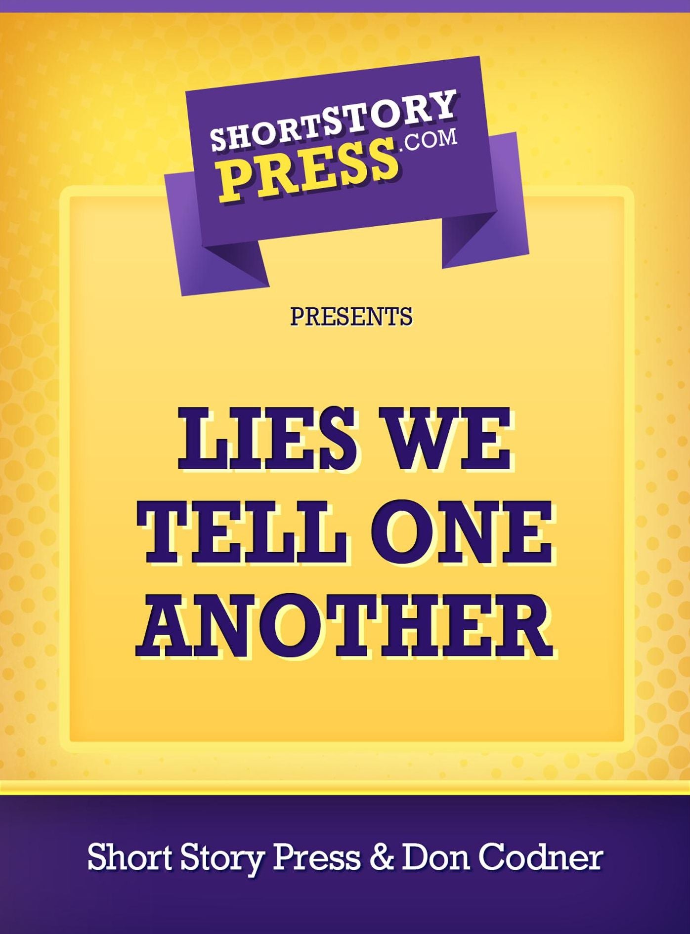 Lies We Tell One Another