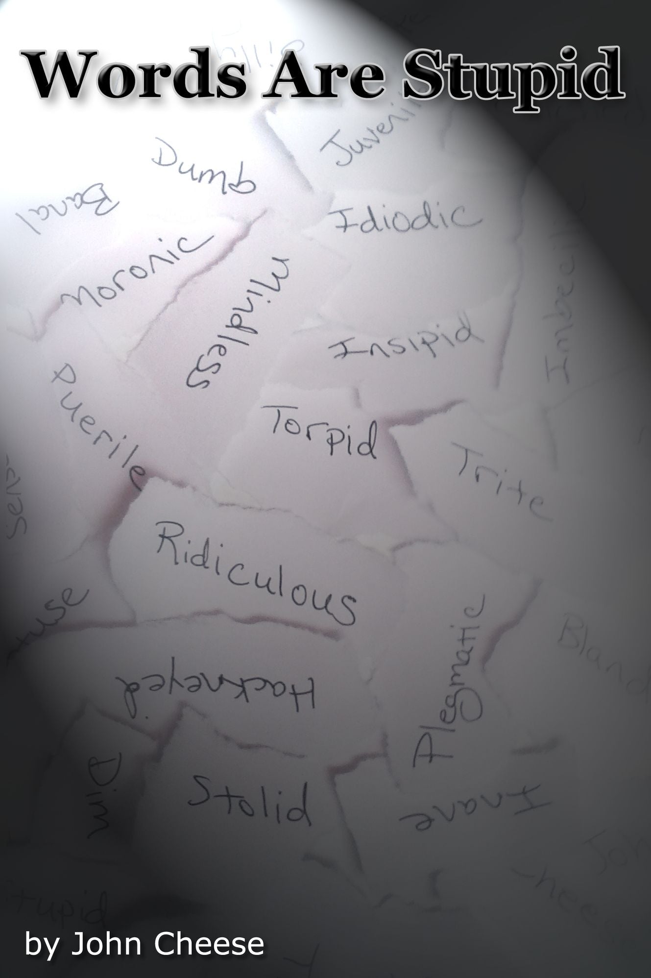 Words Are Stupid