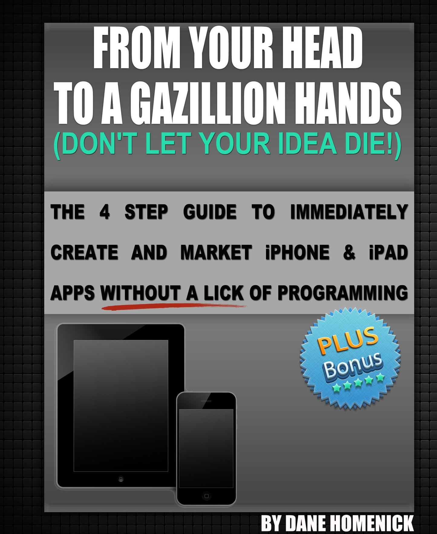 From Your Head To A Gazillion Hands
