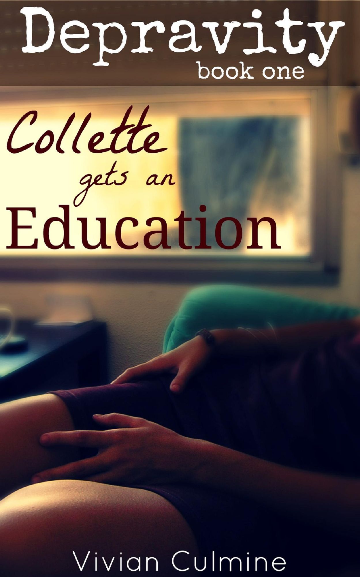 Collette gets an Education (Depravity: book one)