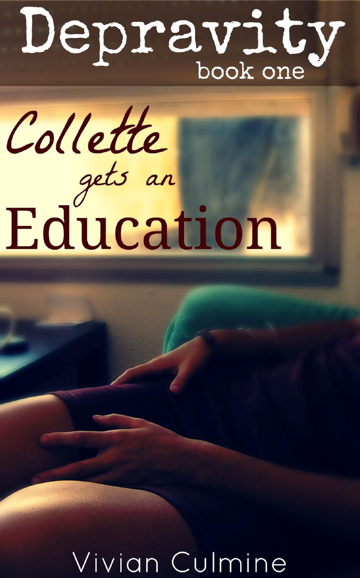 Collette gets an Education (Depravity: book one)