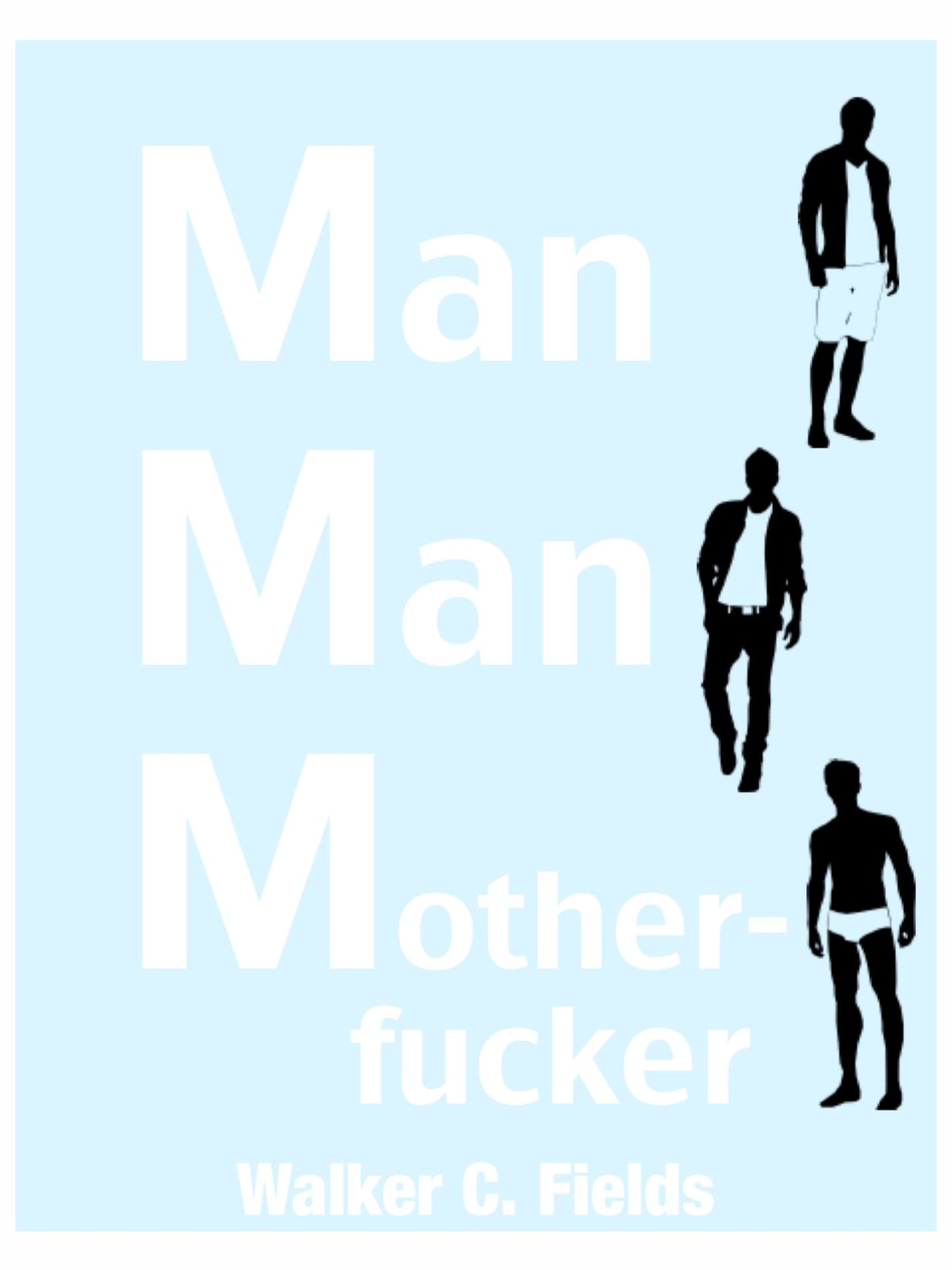 MMM: Man, Man, Motherfucker