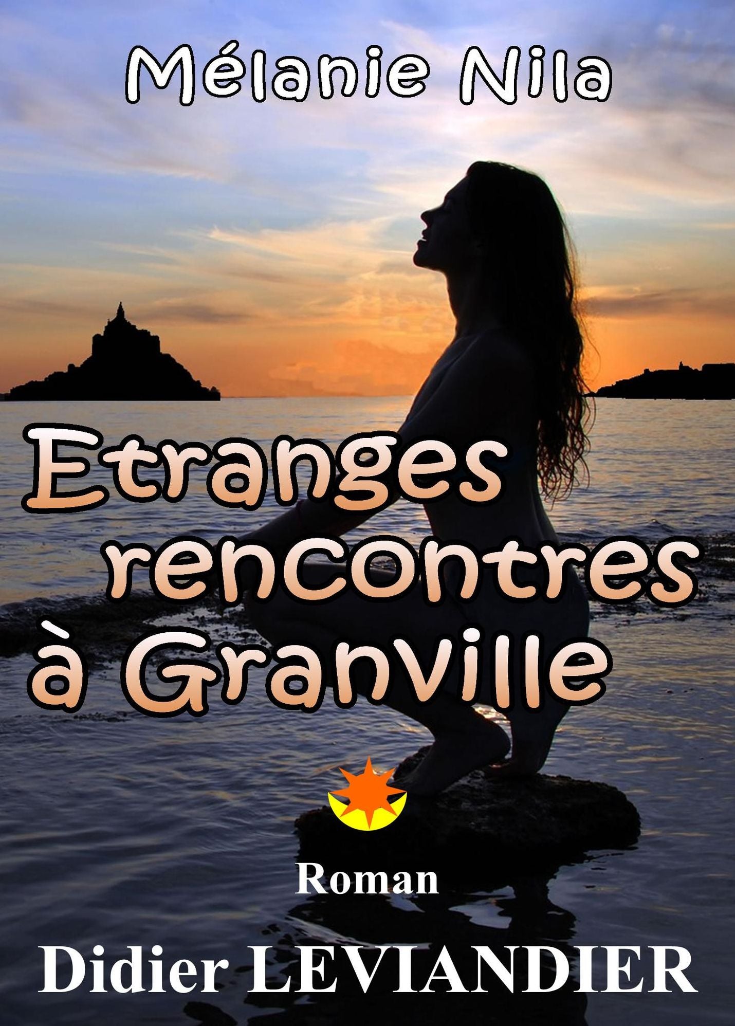Mélanie Nila: Etranges rencontres à Granville