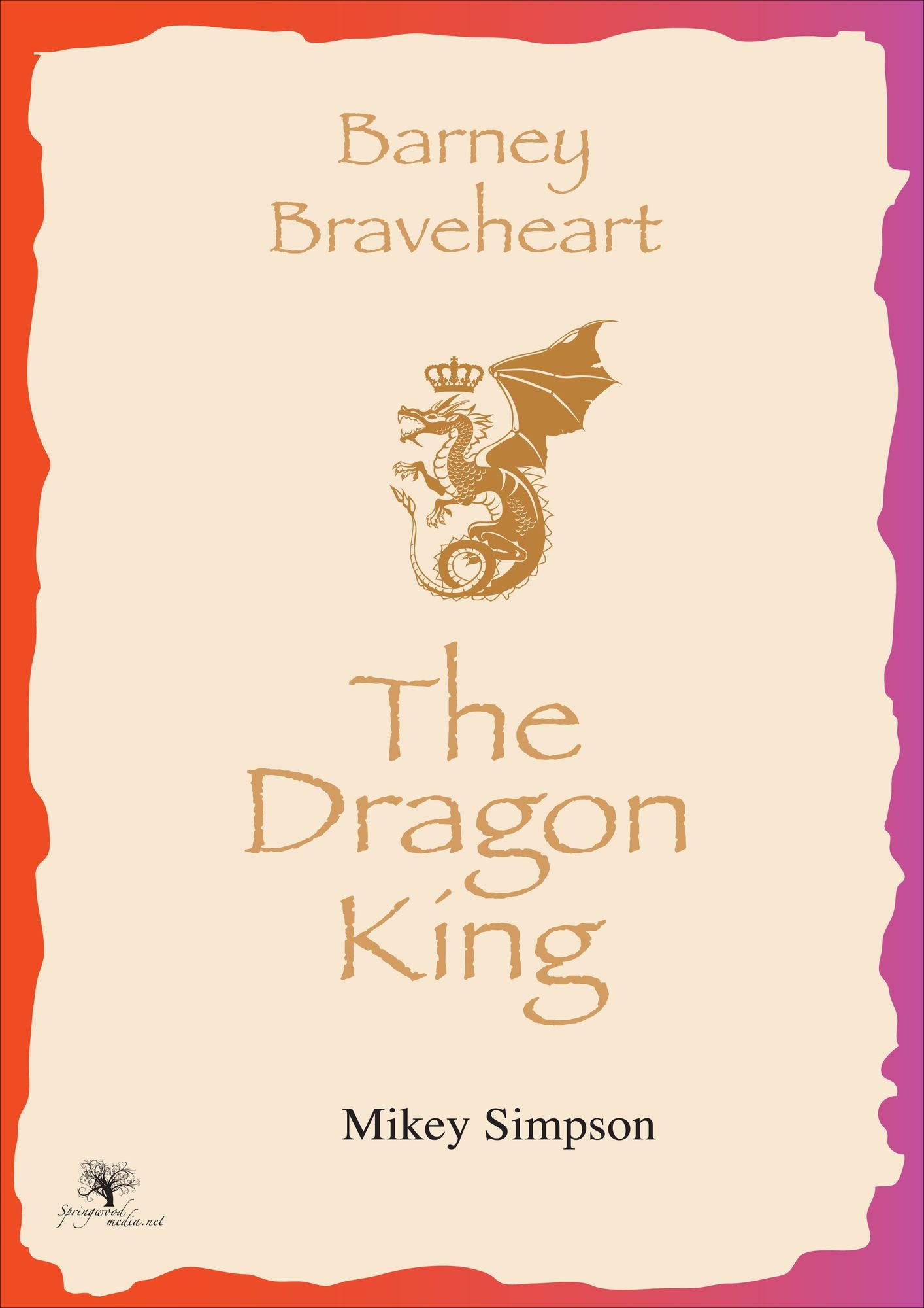 Barney Braveheart - The Dragon King (4-6 Year Olds)