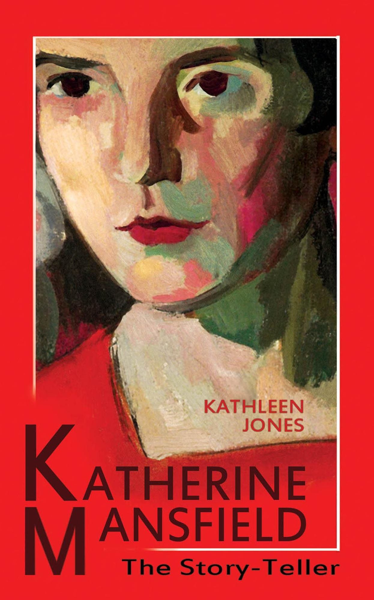 Katherine Mansfield: The Story-Teller