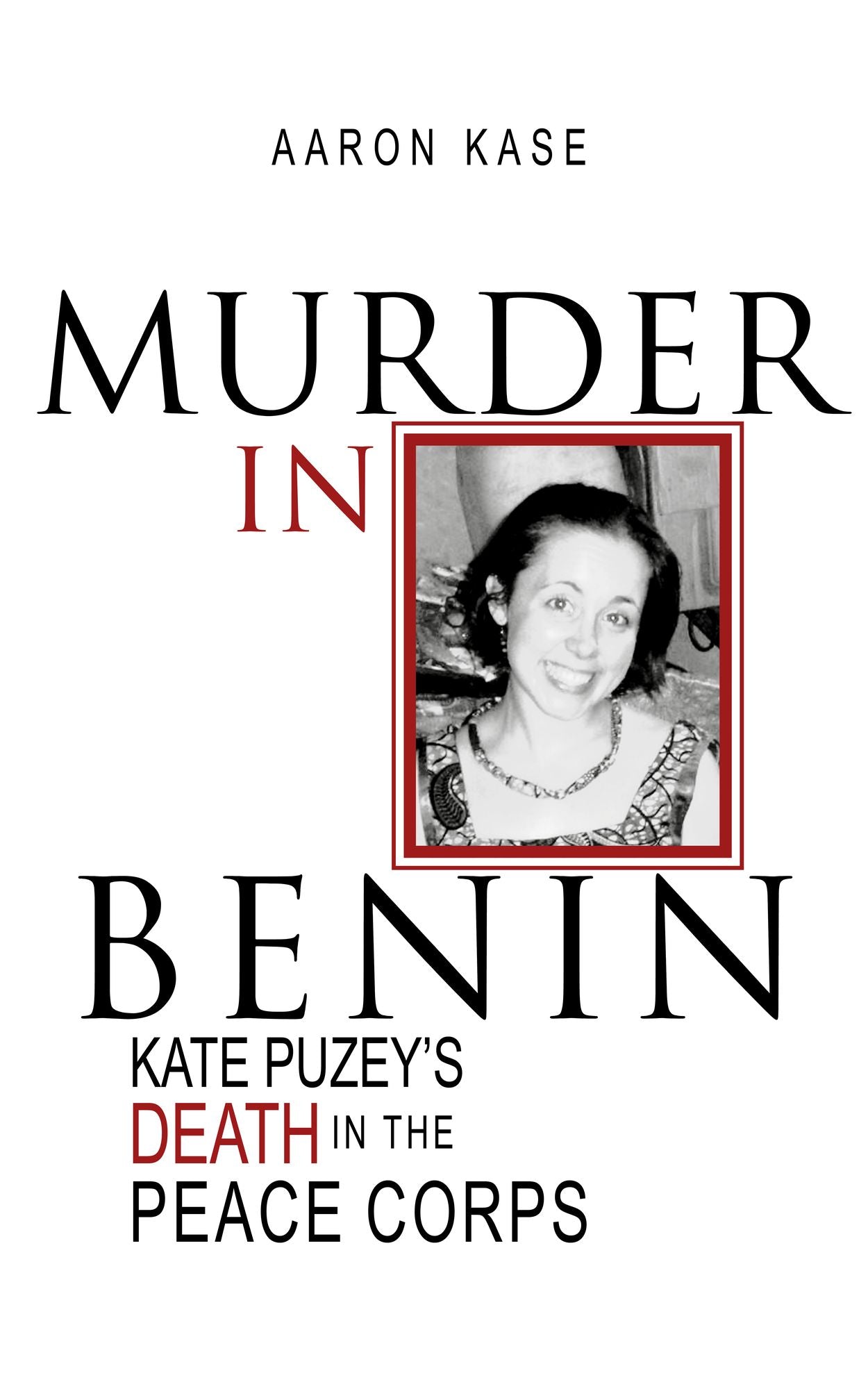 Murder in Benin: Kate Puzey's Death in the Peace Corps
