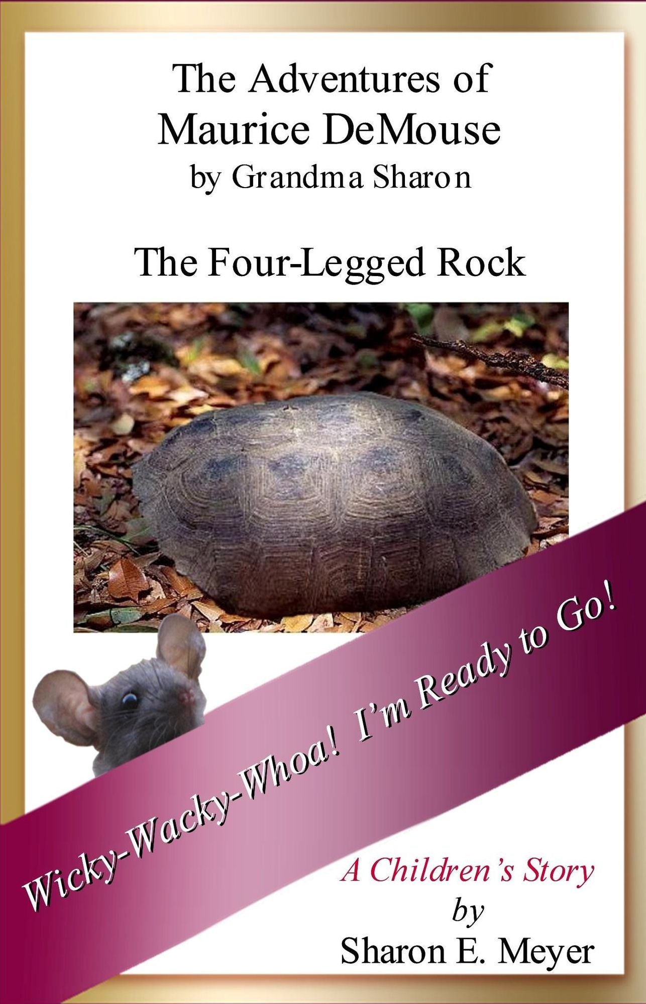 The Adventures of Maurice DeMouse by Grandma Sharon, The Four-Legged Rock