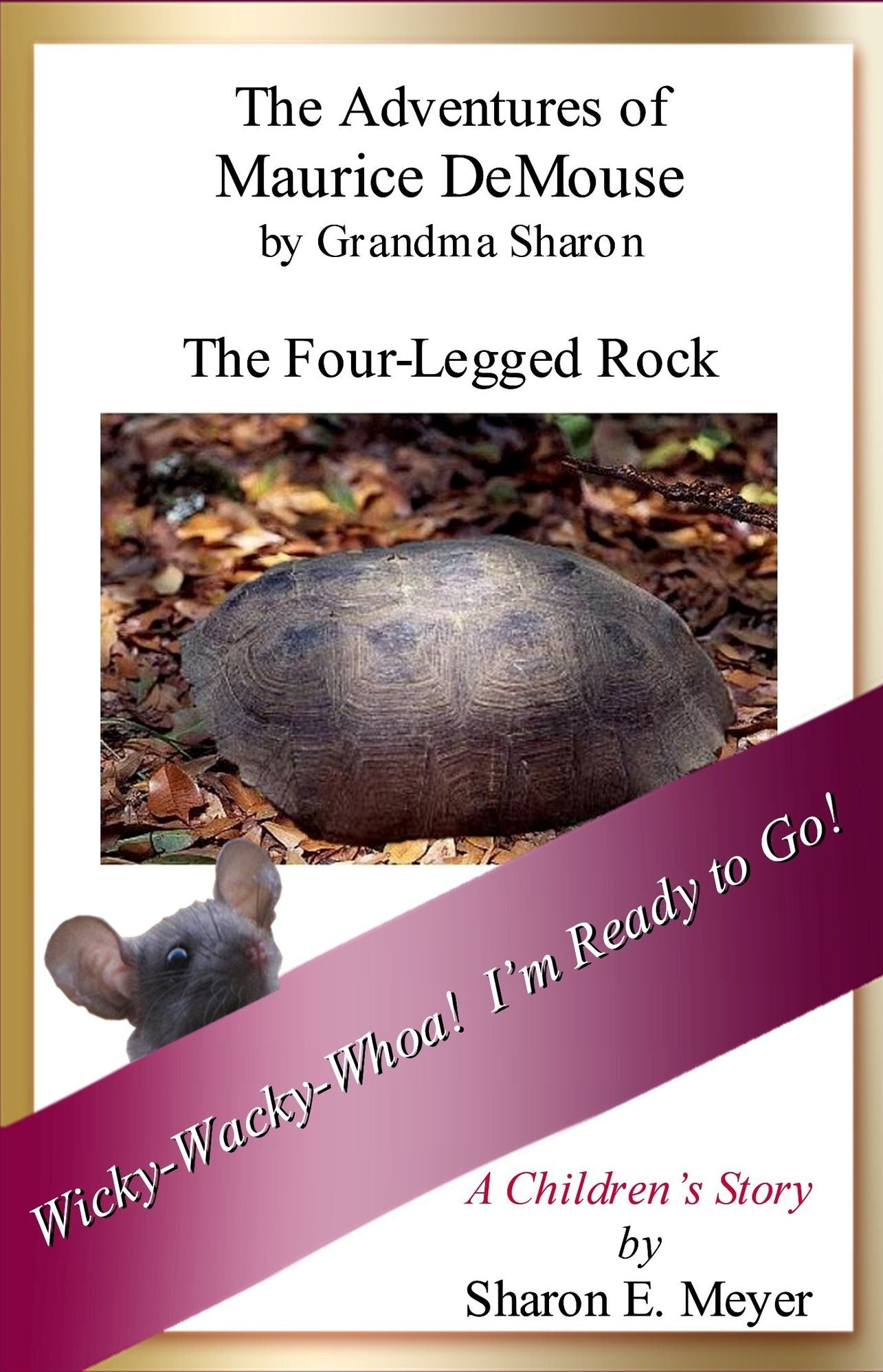 The Adventures of Maurice DeMouse by Grandma Sharon, The Four-Legged Rock