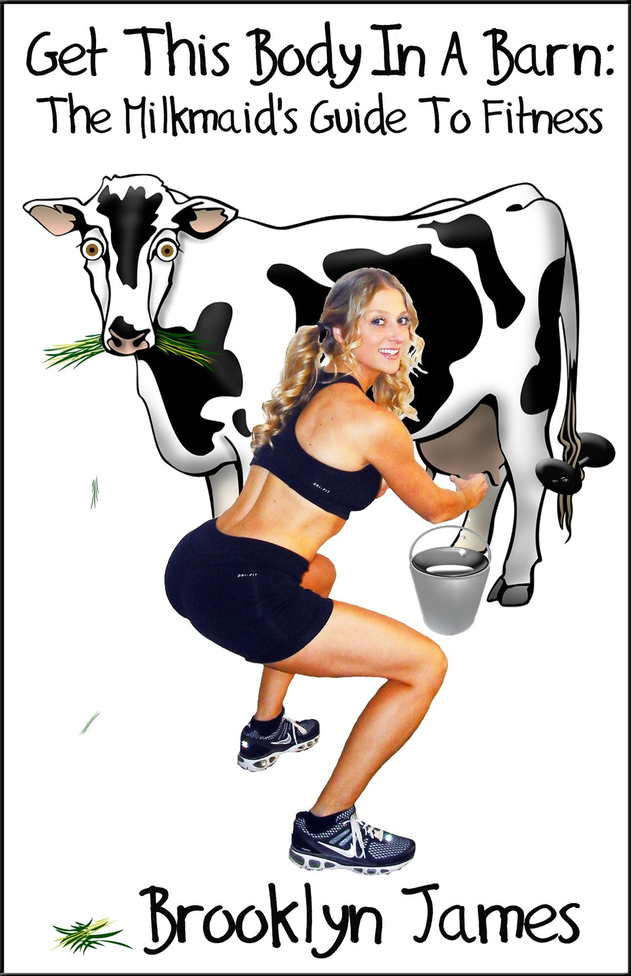 Get This Body In A Barn: The Milkmaid's Guide To Fitness