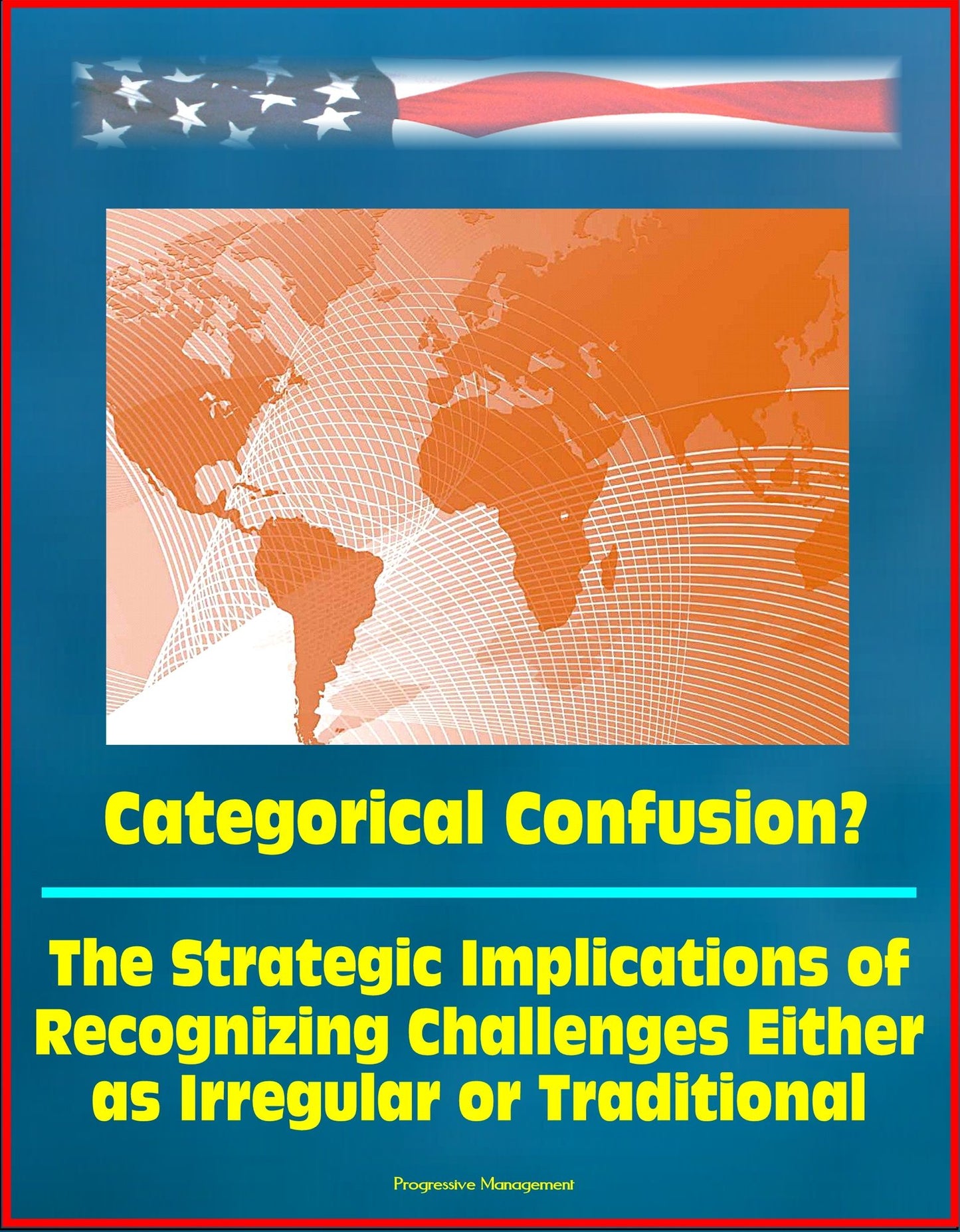 Categorical Confusion? The Strategic Implications of Recognizing Challenges Either as Irregular or Traditional