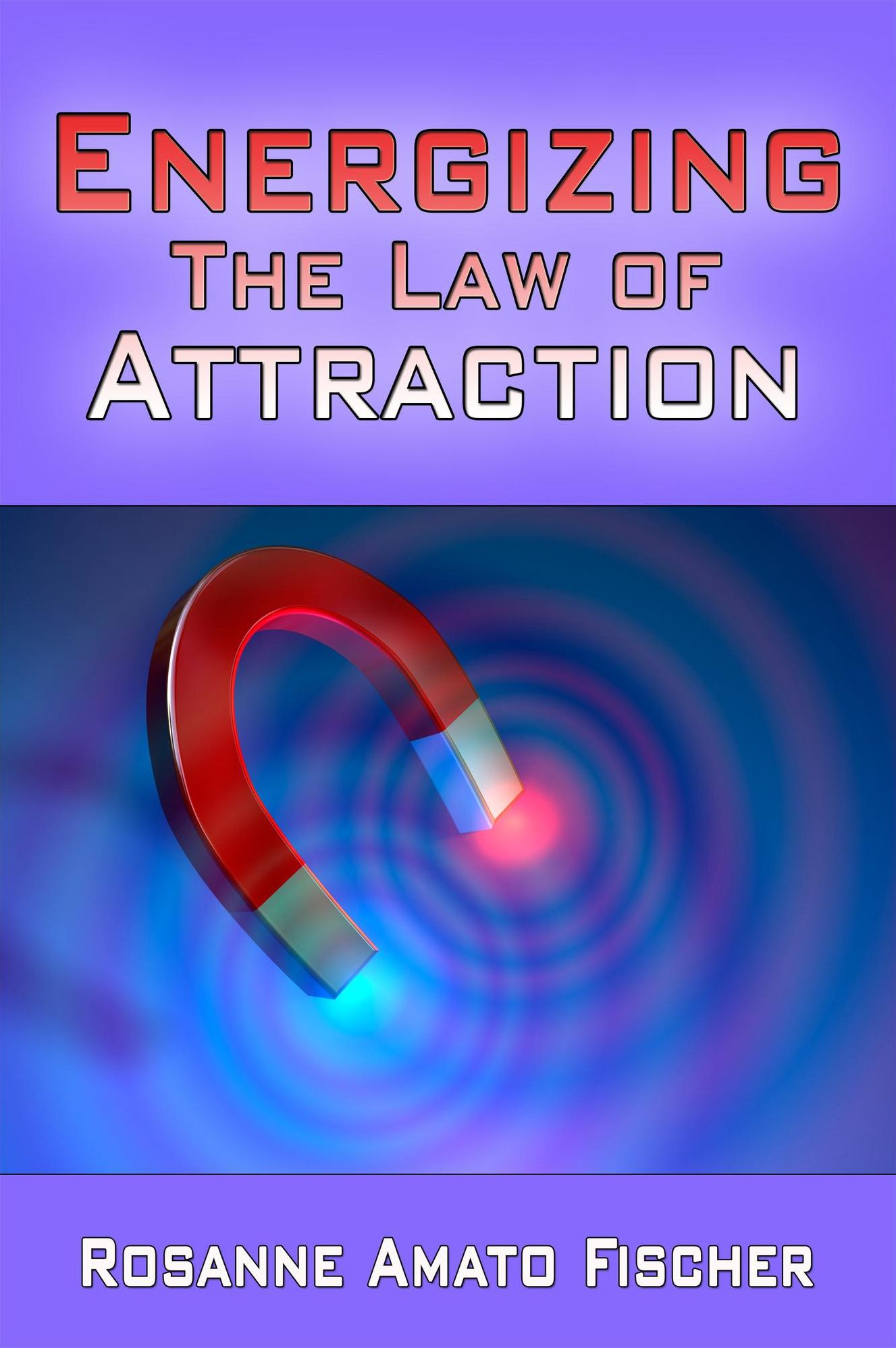 Energizing The Law Of Attraction