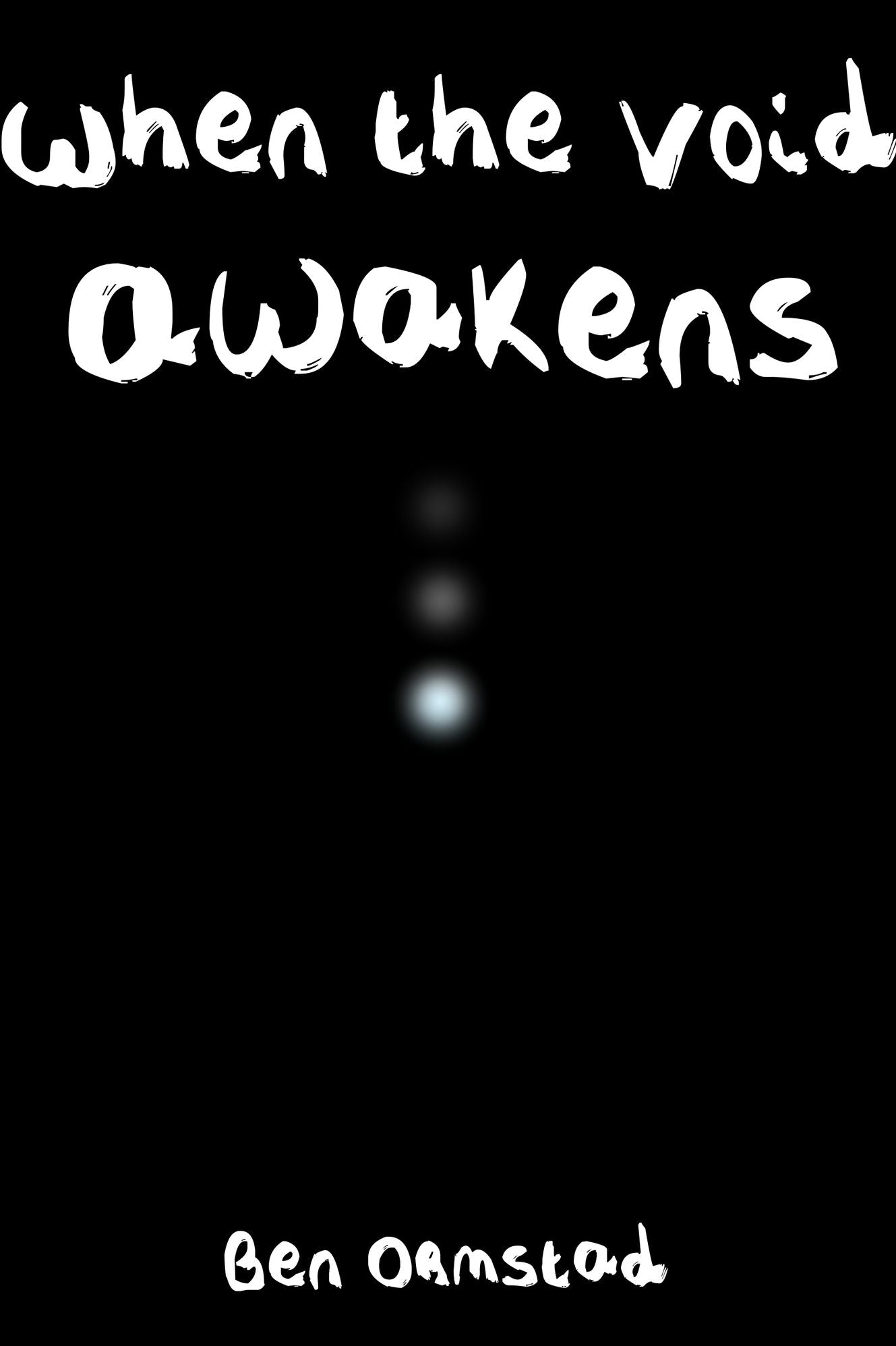 When the Void Awakens