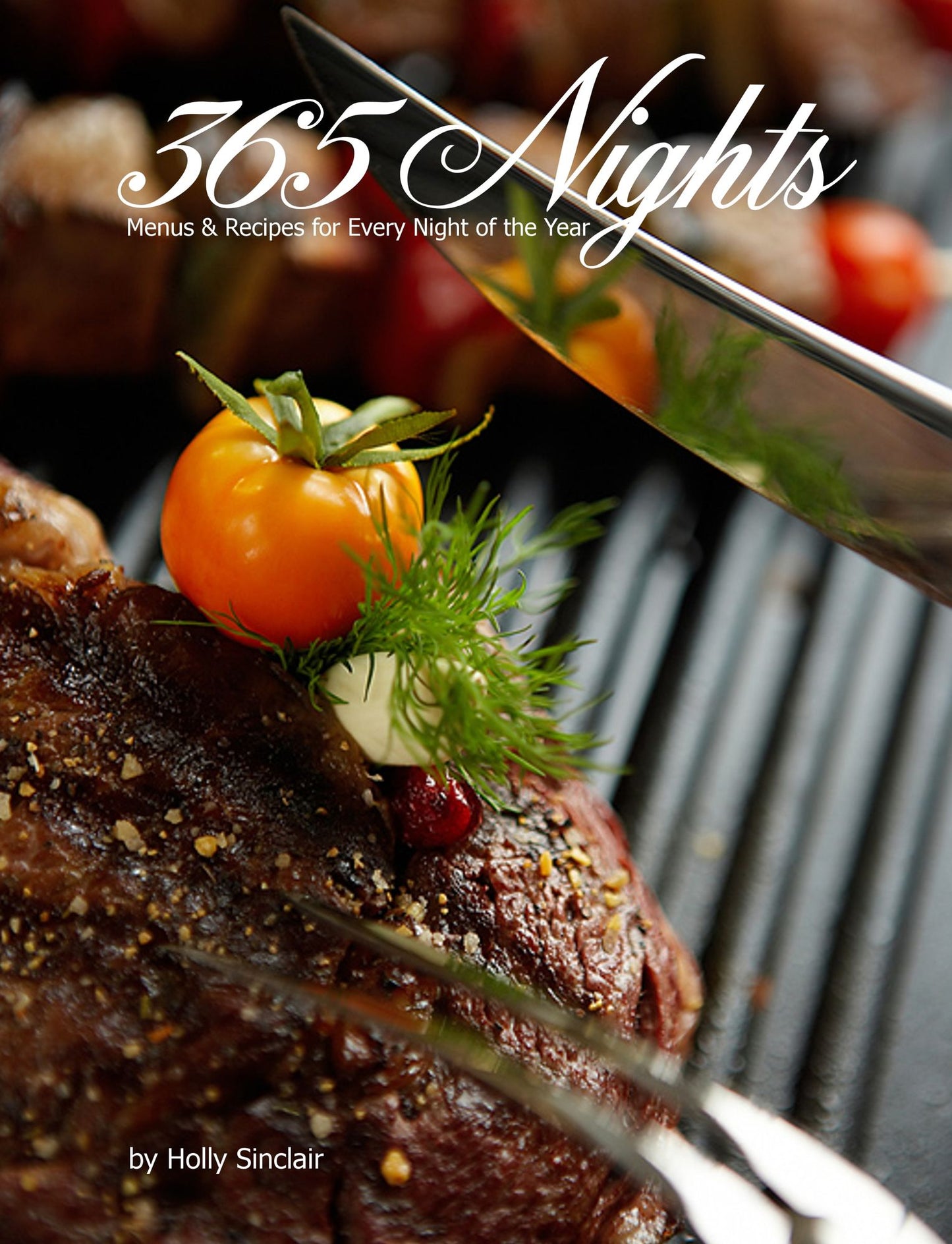 365 Nights: Menus & Recipes for Every Night of the Year