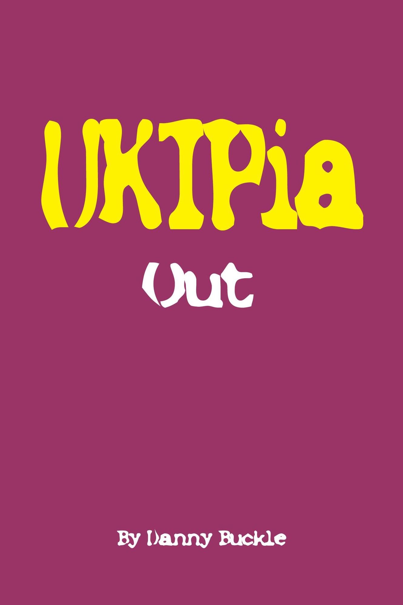 UKIPia: Out