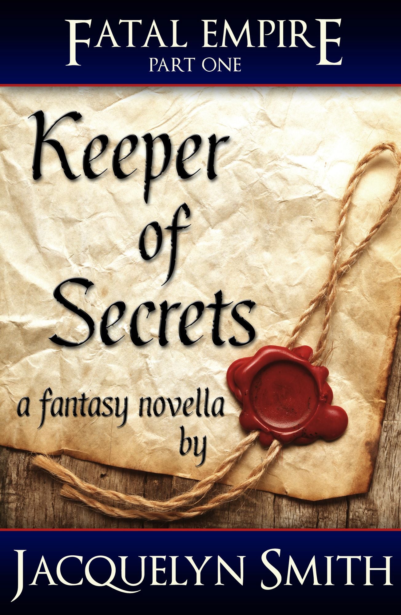 Keeper of Secrets (Fatal Empire Fantasy Quartet, Part 1)