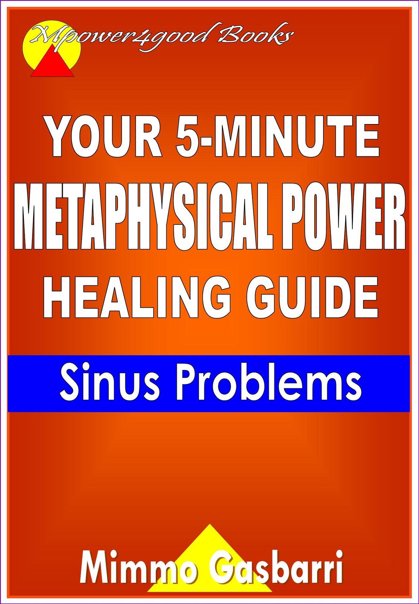 Your 5-Minute Metaphysical Power Healing Guide: Sinus Problems