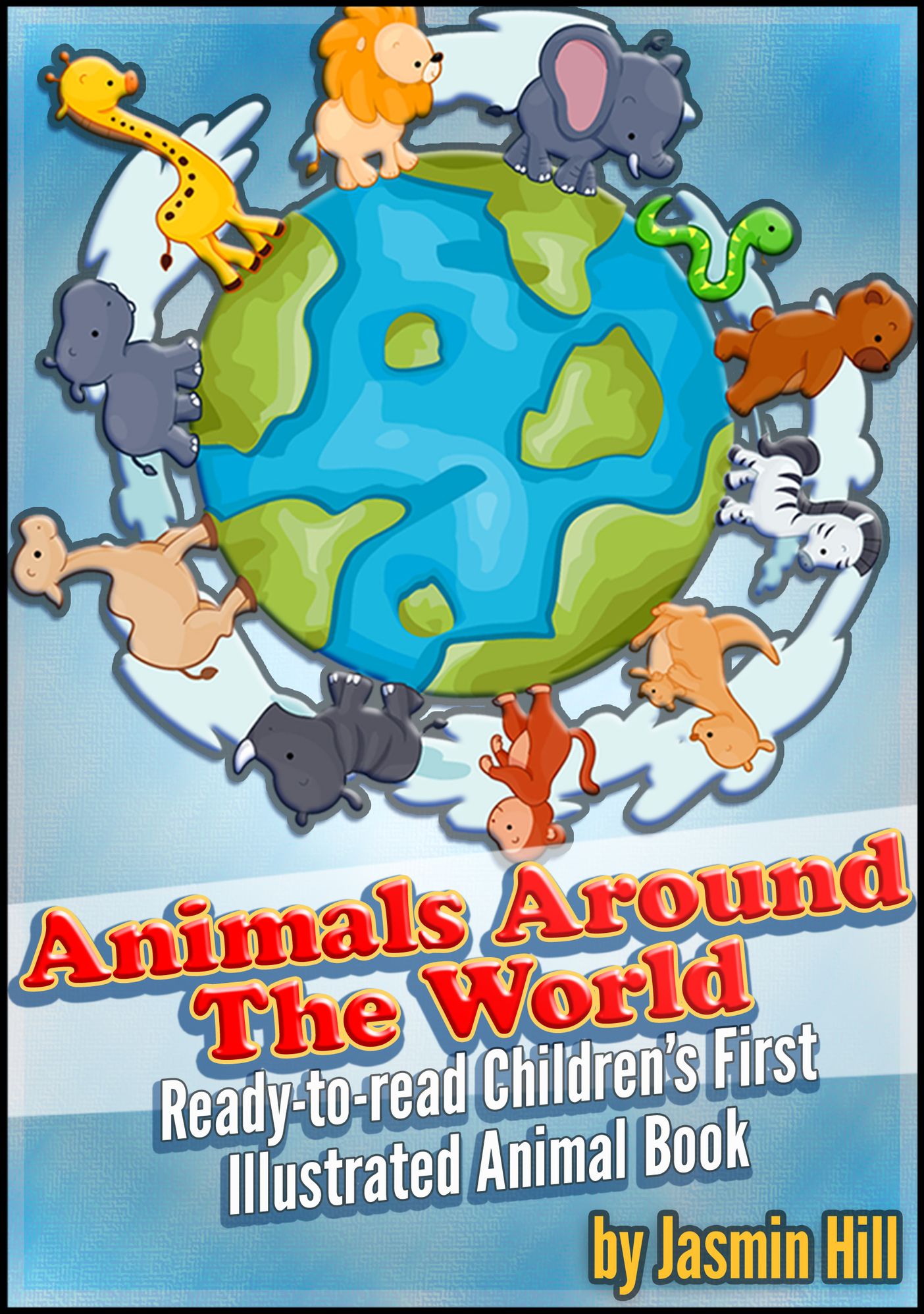 Animals around the world: Ready-to-Read Children's First Illustrated Animal Book