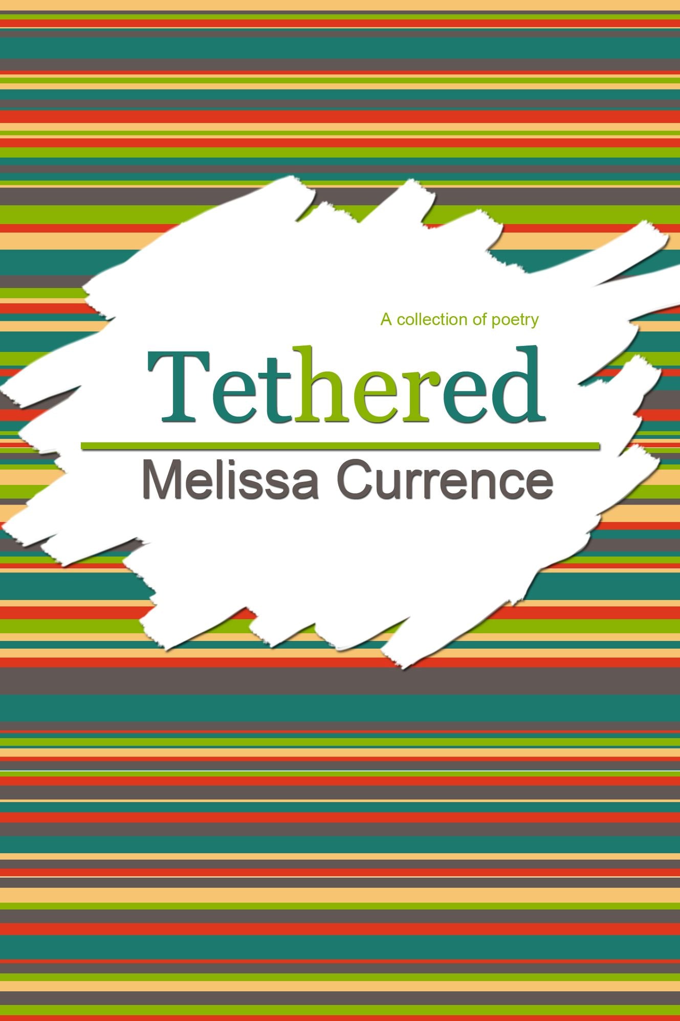 Tethered: A collection of poetry