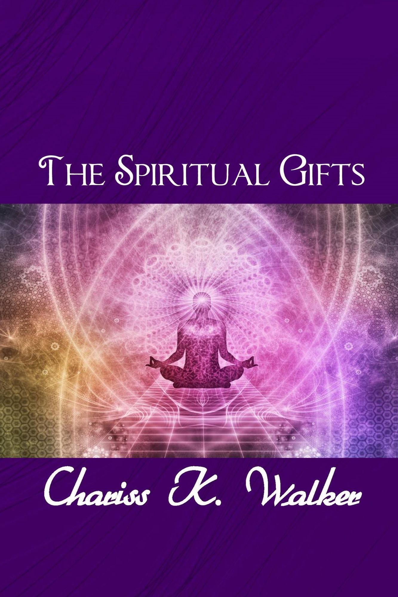 The Spiritual Gifts: Understanding for the Great Shift and Beyond