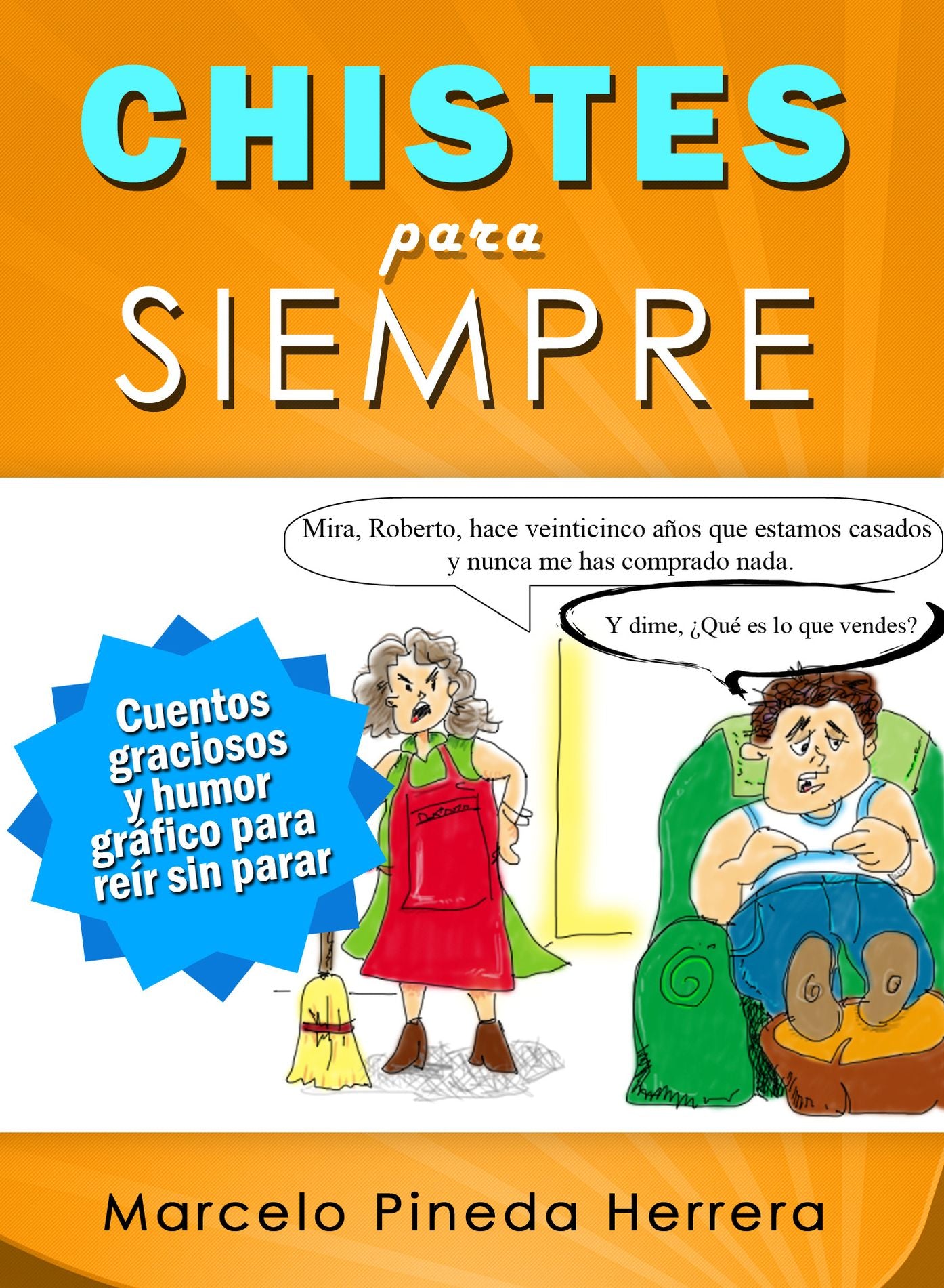 Chistes para siempre: Cuentos graciosos y humor gráfico para reír sin parar