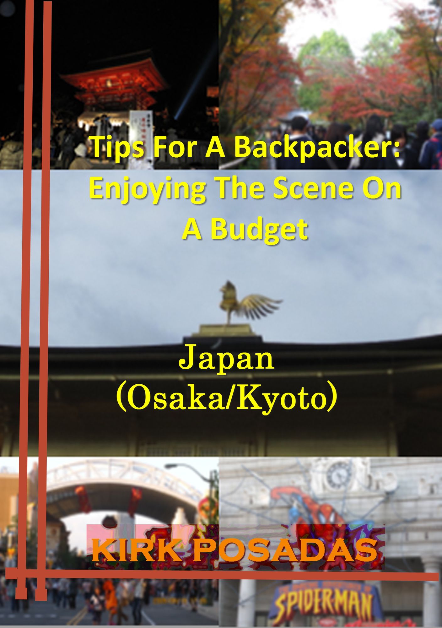 Tips For A Backpacker: Enjoying The Scene On A Budget Japan (Osaka/Kyoto)