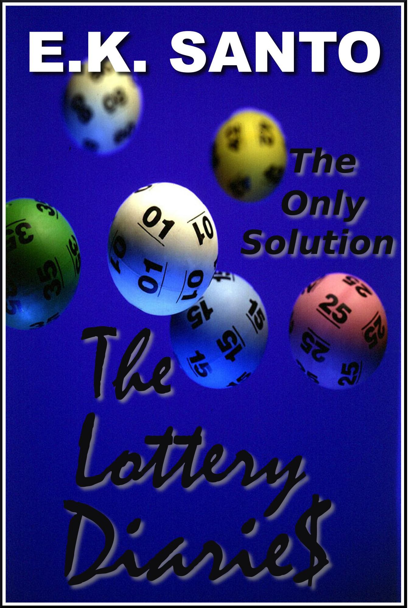 The Lottery Diaries: Book One -- The Only Solution