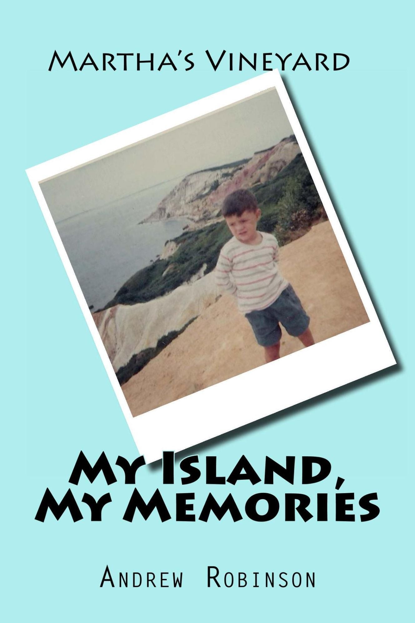 Martha's Vineyard: My Island, My Memories