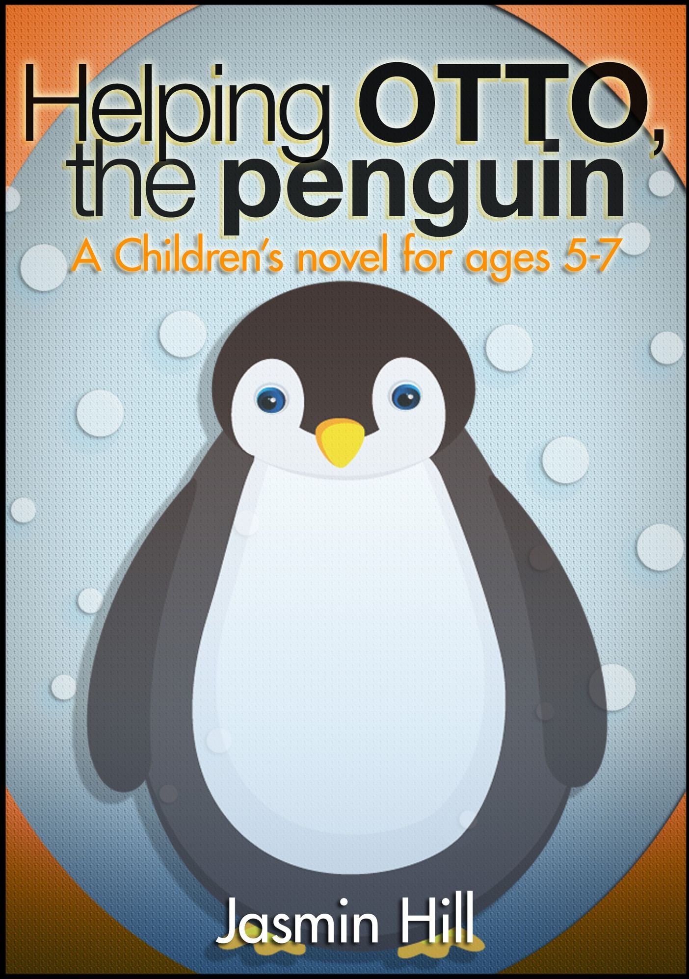 Helping Otto, The Penguin: A Children's novel for ages 5-7
