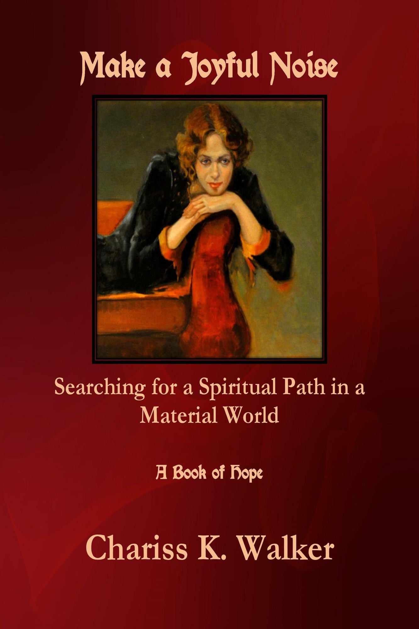 Make a Joyful Noise: Searching for a Spiritual Path in a Material World