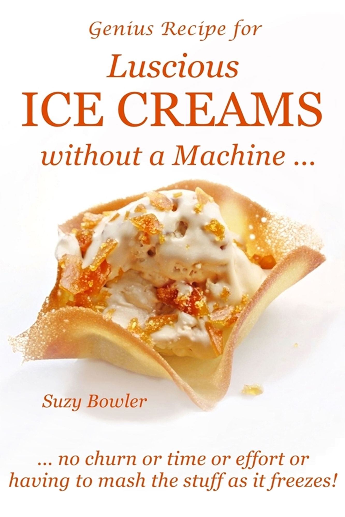 Luscious Ice Creams without a Machine