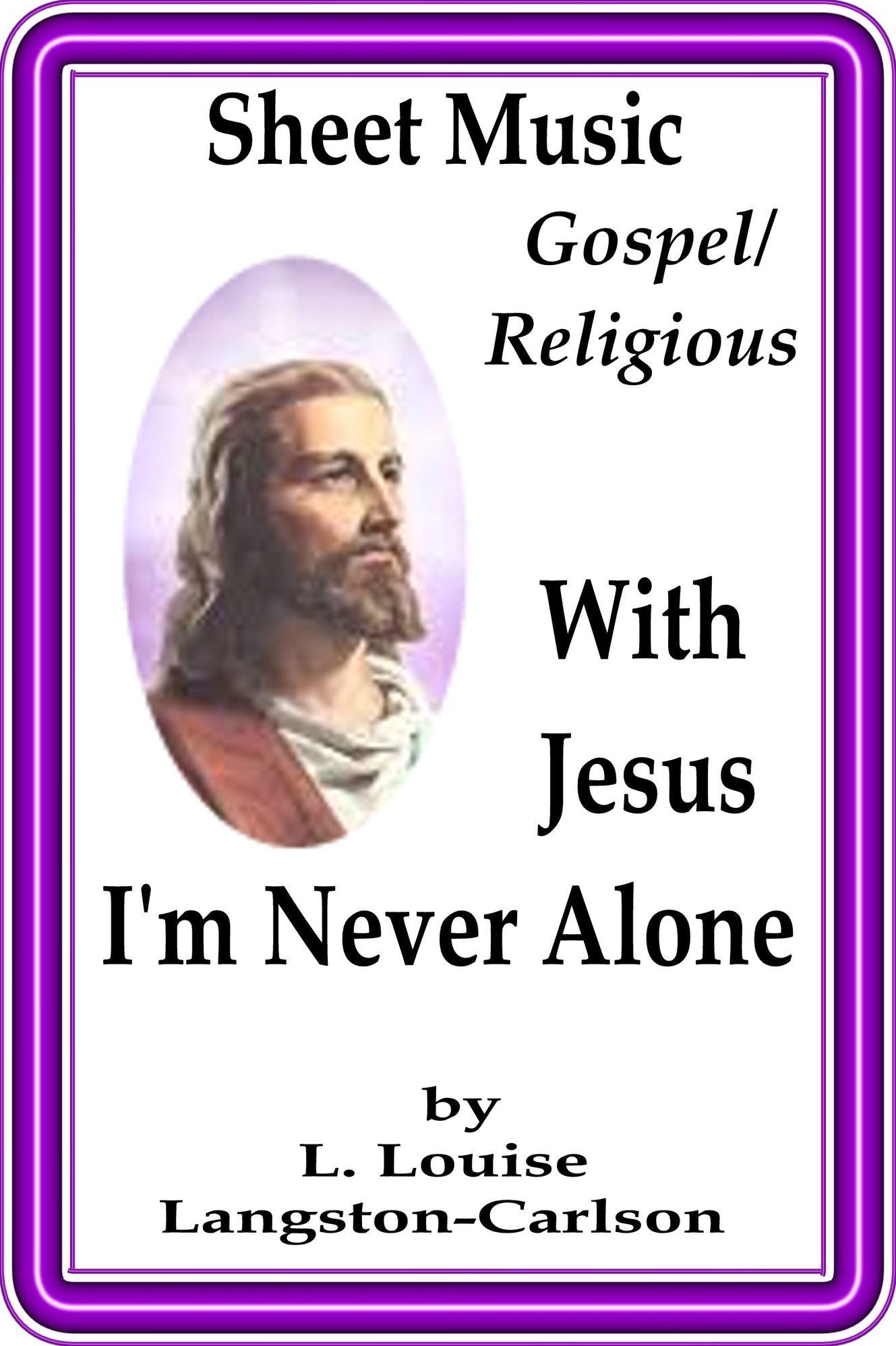 Sheet Music With Jesus I'm Never Alone