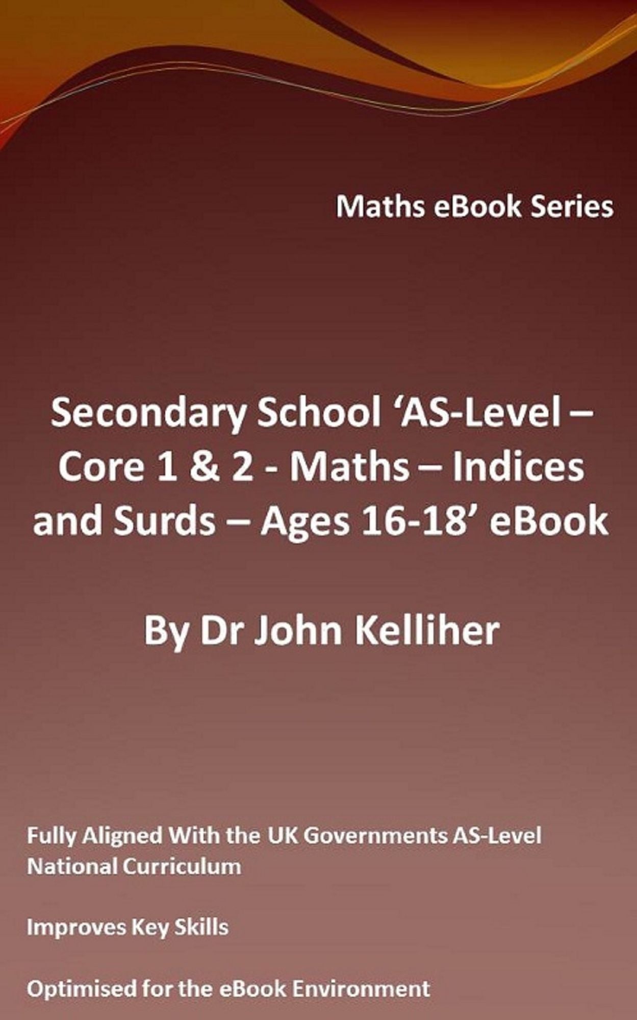 Secondary School 'AS-Level - Core 1 & 2: Maths - Indices and Surds - Ages 16-18'