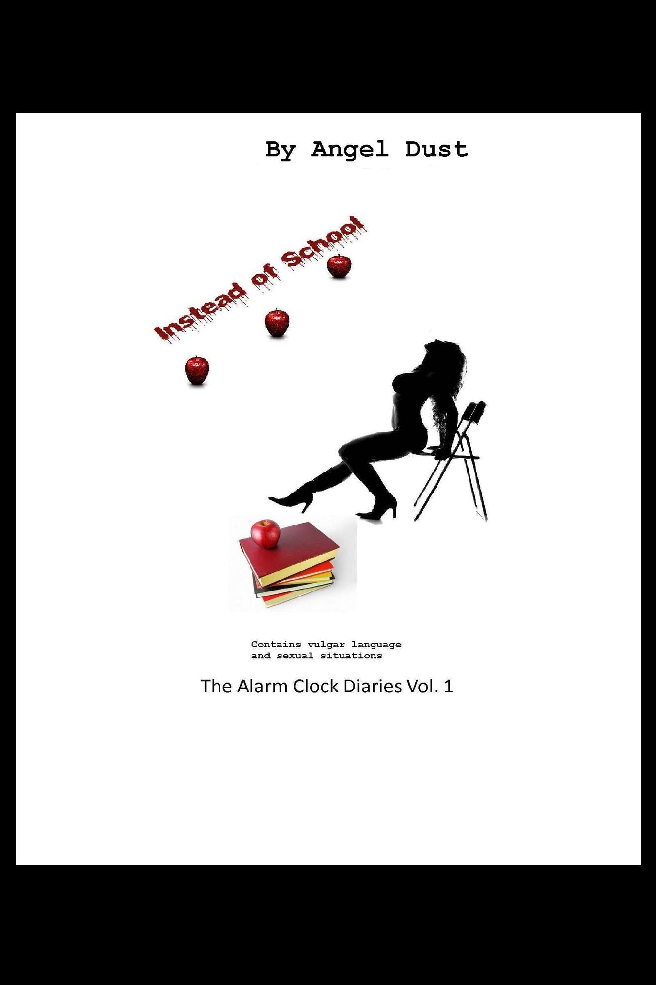 Instead Of School: The Alarm Clock Diaries Vol. 1